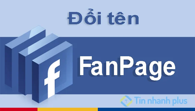 Mẹo đổi tên fanpage nhanh nhất