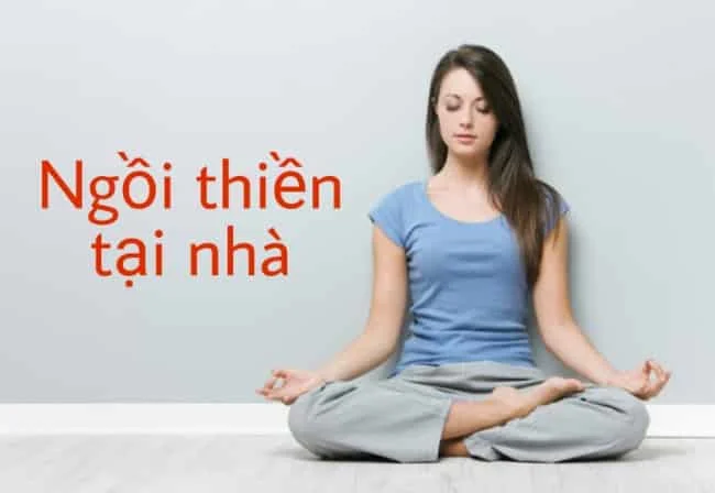 [CÁCH NGỒI THIỀN] Ngồi thiền đúng cách tại nhà
