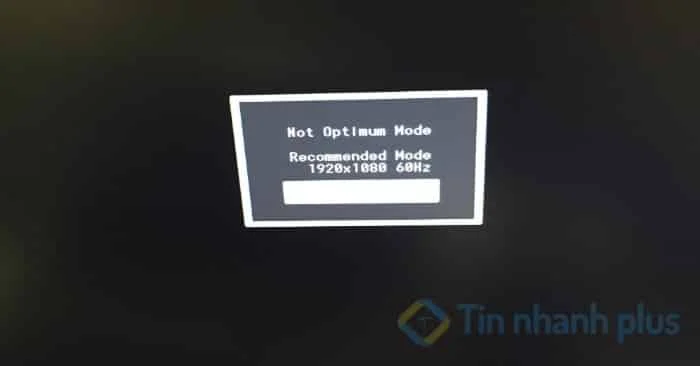 Lỗi not optimum mode recommended