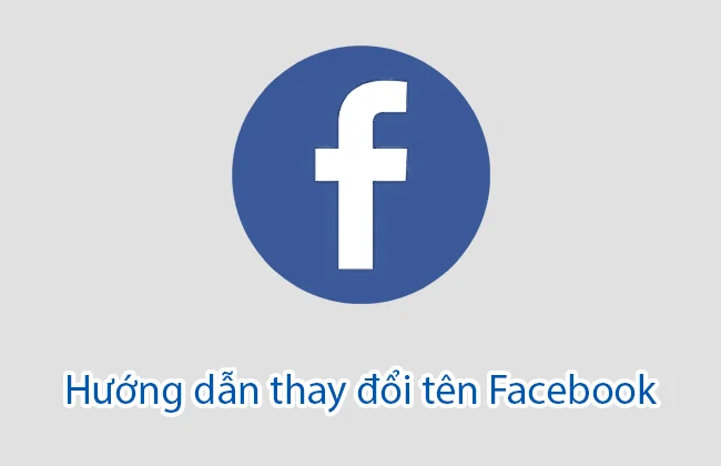 Hướng dẫn đổi tên Facebook không cần đợi 60 ngày