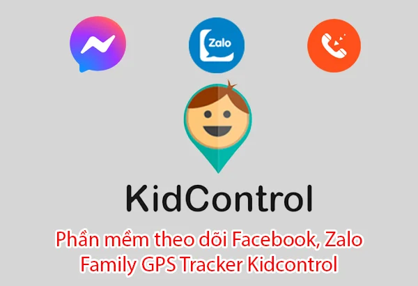 phần mềm theo dõi facebook zalo Family GPS Tracker Kidcontrol