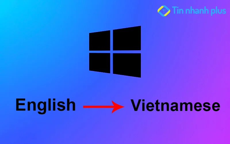 Chuyển ngôn ngữ trong Win 10, Win 11