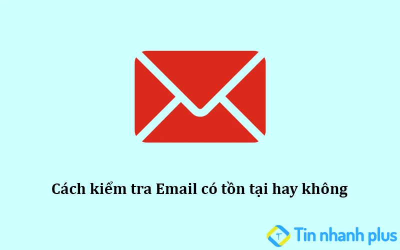 Cách kiểm tra Email có tồn tại hay không