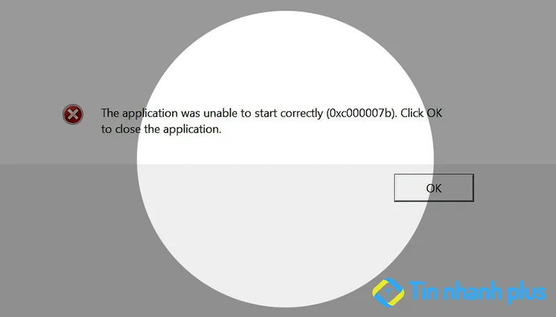 Lỗi the application was unable to start correctly 0xc00007b