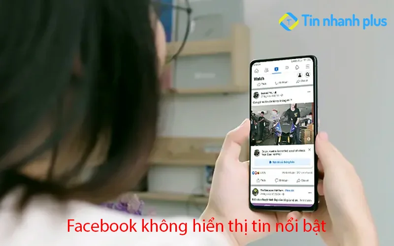 Facebook không hiển thị tin nổi bật