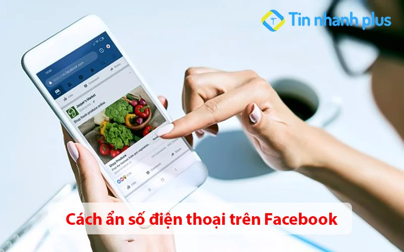 Cách ẩn số điện thoại trên Facebook