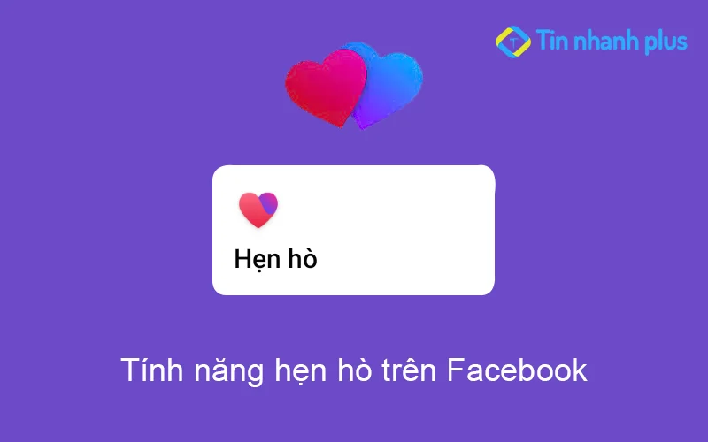 Facebook không có tính năng hẹn hò và cách khắc phục