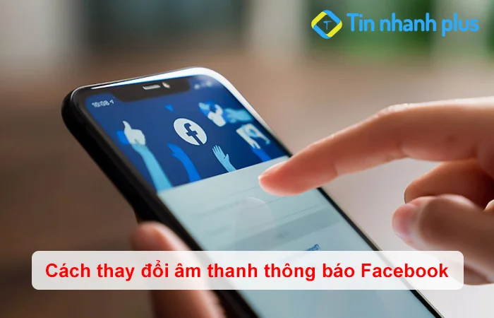 Cách thay đổi âm thanh thông báo Facebook