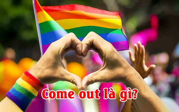 Come out là gì? Thuật ngữ Come out trong LGBT là gì?