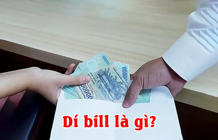Dí bill là gì? Tìm hiểu ý nghĩa thực của cụm từ "dí bill"