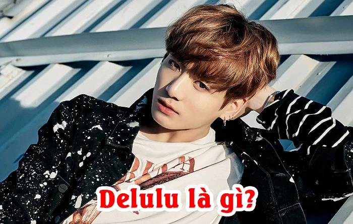 Delulu là gì? Hint có nghĩa là gì với cộng đồng Fangirl
