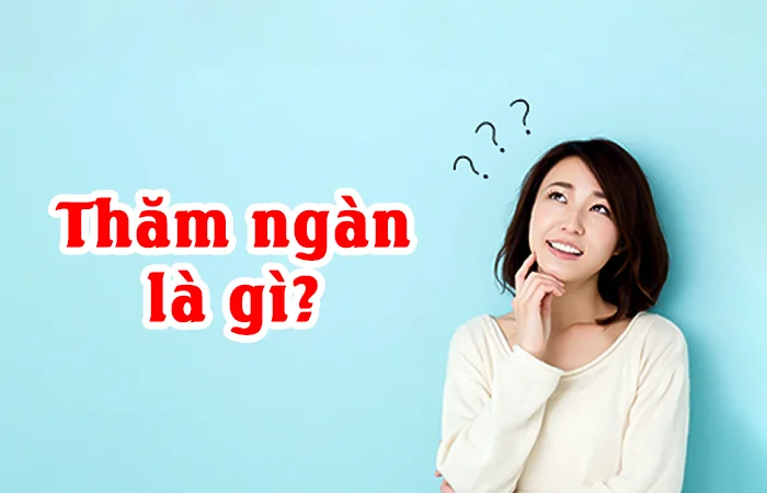 Thăm ngàn là gì? Kẹp ngần là gì?