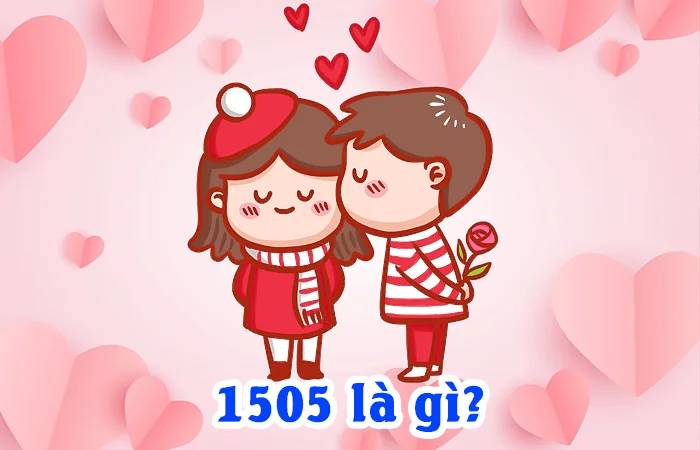 1505 là gì? Ý nghĩa của con số 1505 trong tình yêu