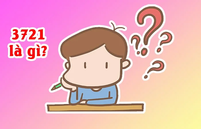 3721 là gì? 3721 là gì trong tình yêu?