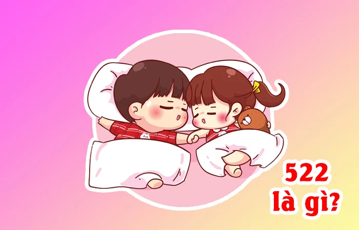 522 là gì? 522 là gì trong tình yêu? 522 nghĩa là gì trong tiếng Trung