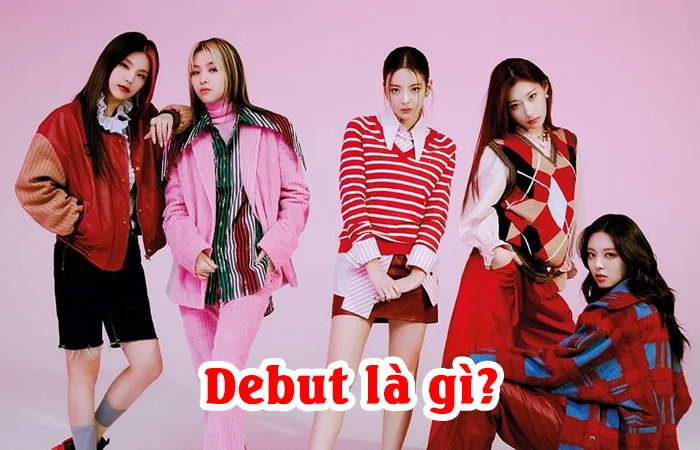 Debut là gì? Ý nghĩa của thuật ngữ Debut trong Showbiz