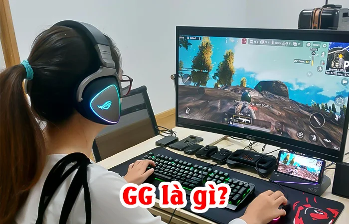 GG là gì? GG là viết tắt của từ gì trong game?
