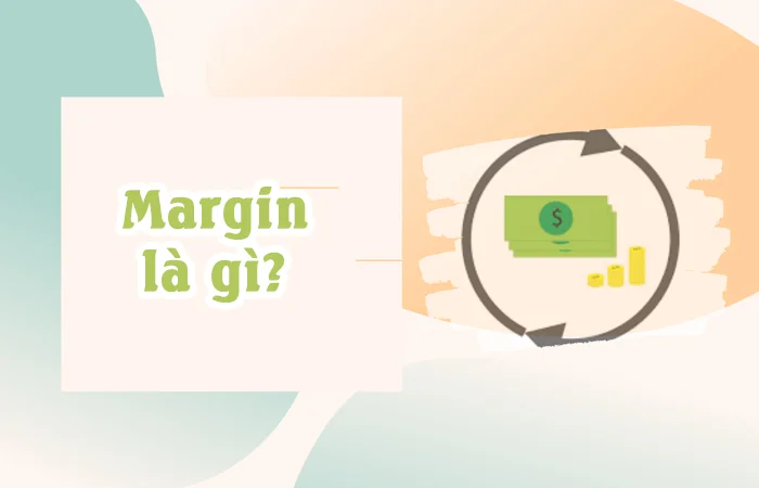 Margin là gì? Margin là gì trong chứng khoán? Margin trong kinh doanh là gì?