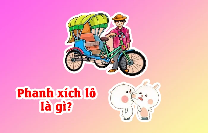 Phanh xích lô là gì? Phanh xích lô có nghĩa là gì trên Facebook?