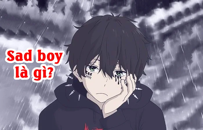 Sad boy là gì? Sad boy là gì trong tình yêu? Cách nhận biết một Sad boy