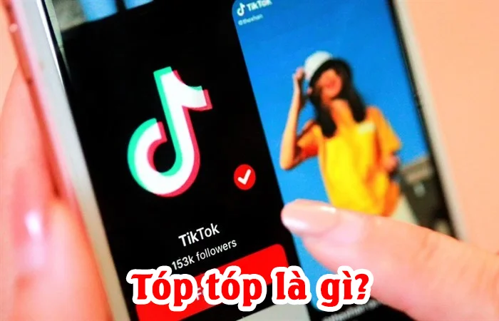 Tóp tóp là gì? Ai đồ tóp tóp là gì?