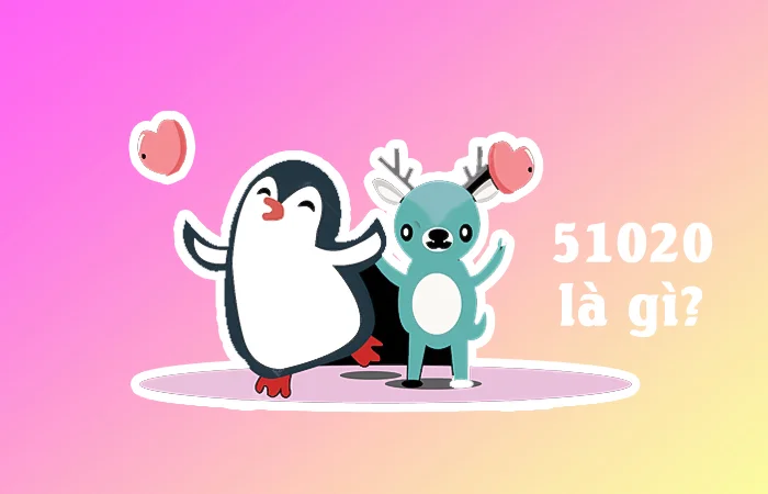 51020 là gì? 51020 là gì trong tình yêu?