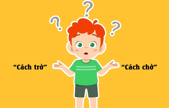 Cách chở hay Cách trở đâu là từ viết đúng chính tả?