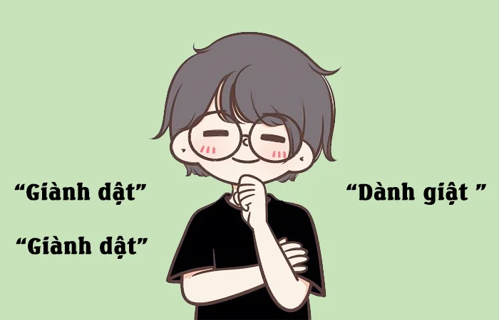 Giành giật, Giành dật, Dành giật từ nào viết đúng chính tả?