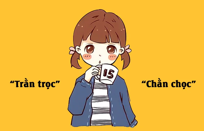 Trằn trọc hay Chằn chọc từ nào viết đúng chính tả?