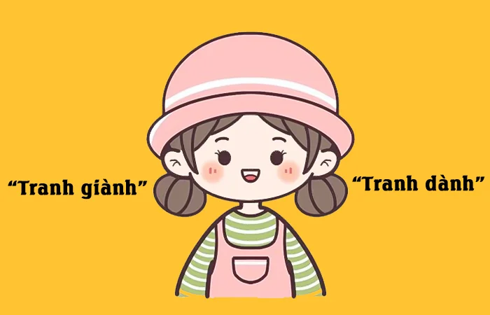 Tranh giành hay Tranh dành từ nào viết đúng chính tả?