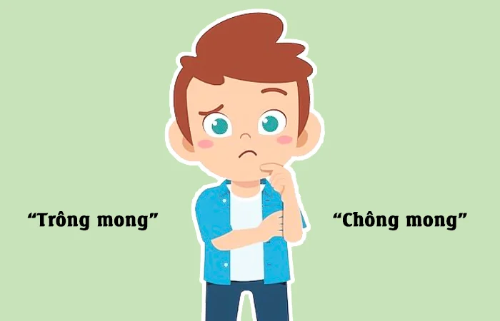 Trông mong hay Chông mong đâu là từ viết đúng chính tả?