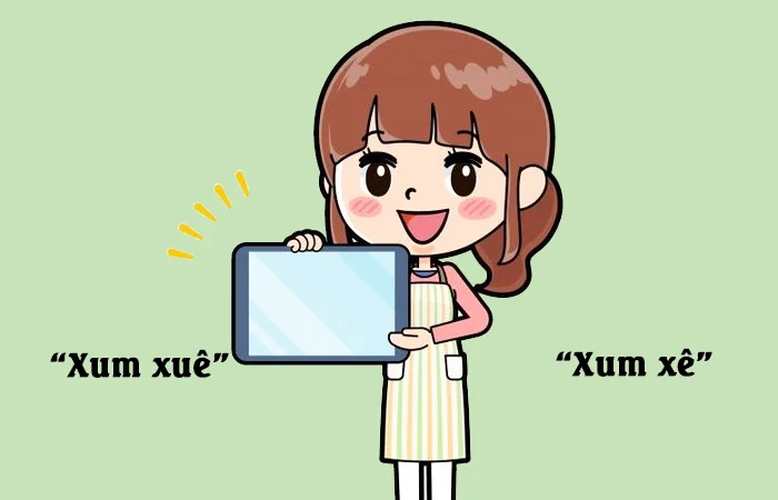 Xum xuê hay Xum xê đâu là từ viết đúng chính tả?