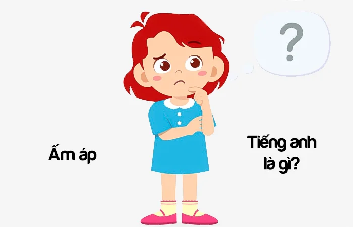 Ấm áp tiếng Anh là gì? Người ấm áp tiếng Anh là gì?