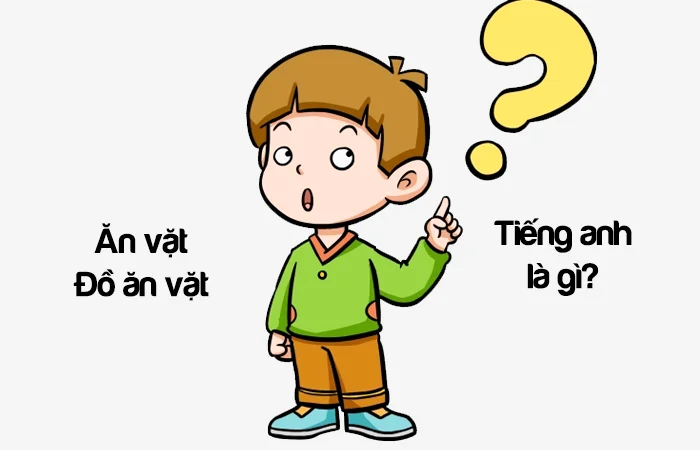 Ăn vặt tiếng Anh là gì? Đồ ăn vặt tiếng Anh là gì?