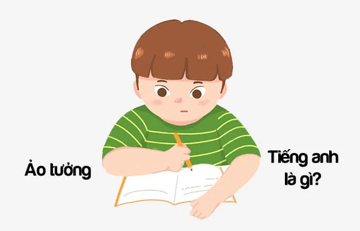 Ảo tưởng tiếng Anh là gì? Ảo tưởng sức mạnh tiếng Anh là gì?