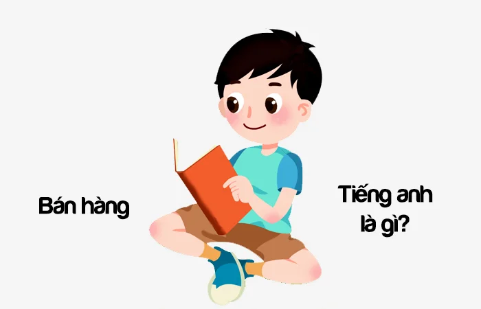 Bán hàng tiếng Anh là gì? Bán hàng Online tiếng Anh là gì?