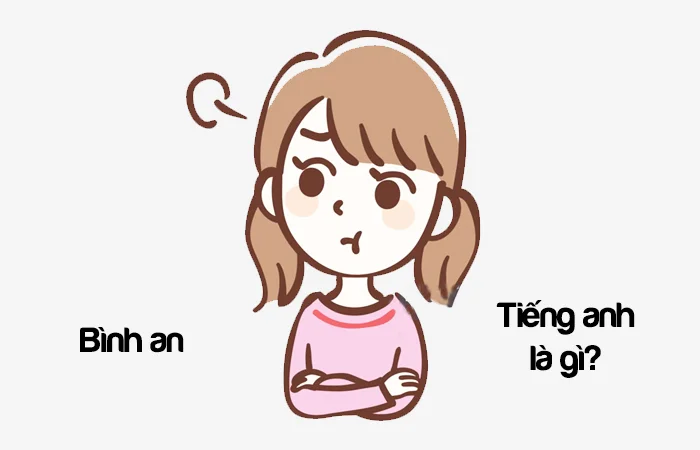 Bình an tiếng Anh là gì
