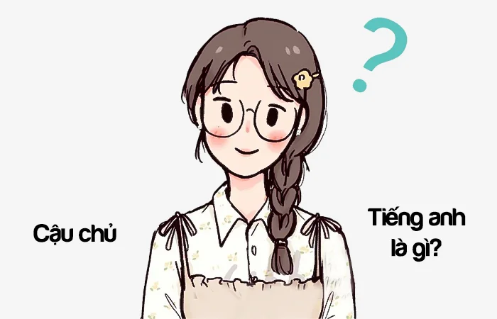 Cậu chủ tiếng Anh là gì? Ông chủ tiếng Anh là gì?