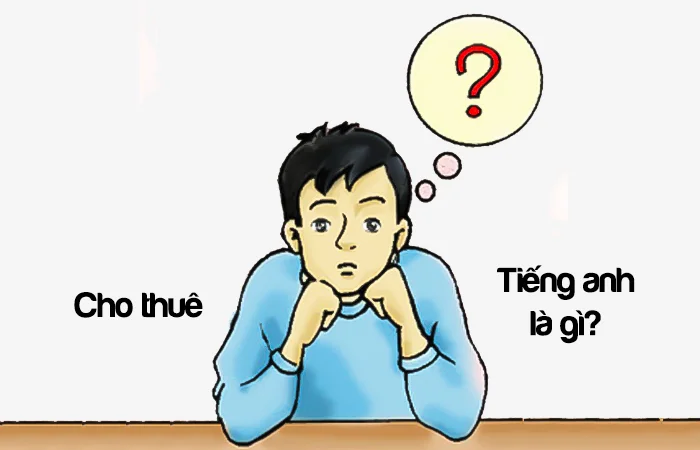 Cho thuê tiếng Anh là gì? Cho thuê mặt bằng tiếng Anh là gì?