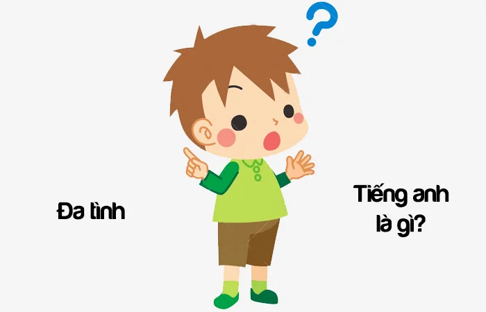 Đa tình tiếng Anh là gì