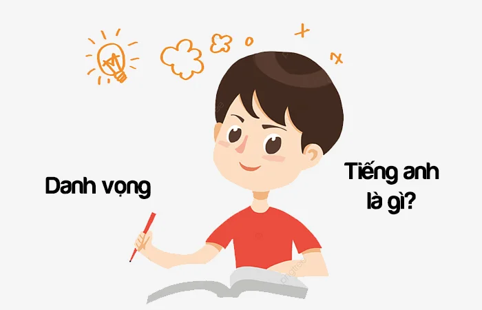 Danh vọng tiếng Anh là gì