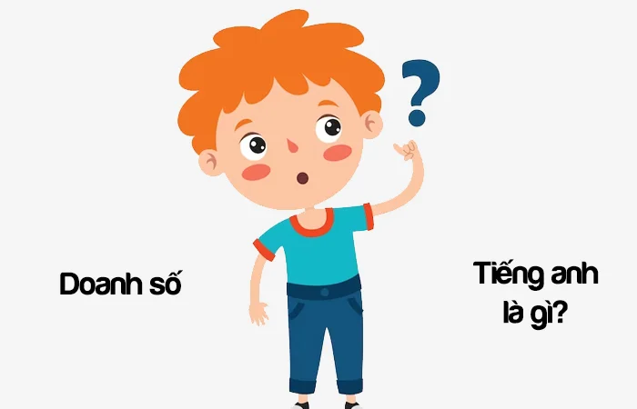 Doanh số tiếng Anh là gì? Doanh số bán hàng tiếng Anh là gì?