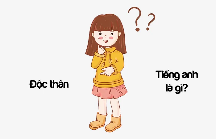 Độc thân tiếng Anh là gì? Cuộc sống độc thân tiếng Anh là gì?