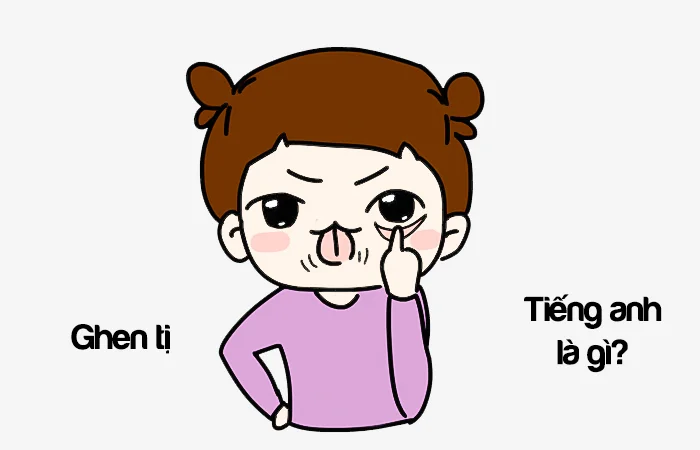 Ghen tị tiếng Anh là gì