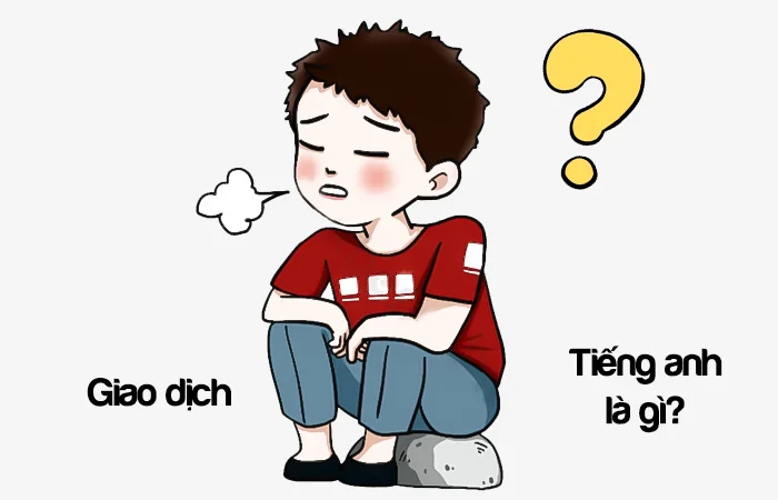 Giao dịch tiếng Anh là gì? Giao dịch ngân hàng tiếng Anh là gì?