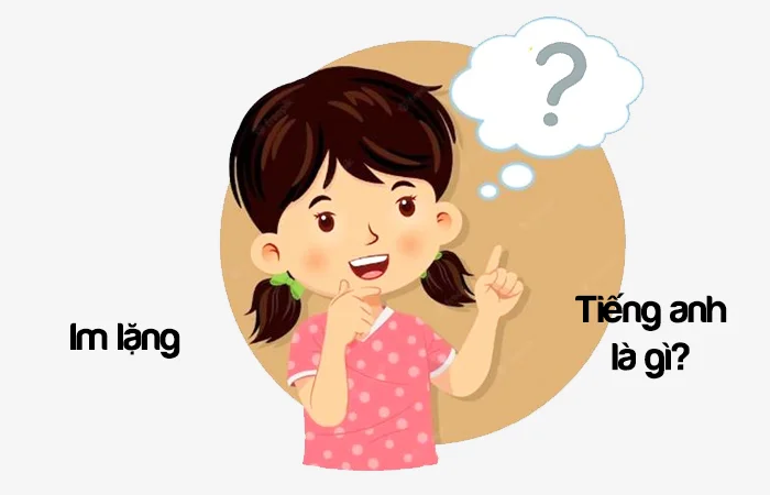 Im lặng tiếng Anh là gì