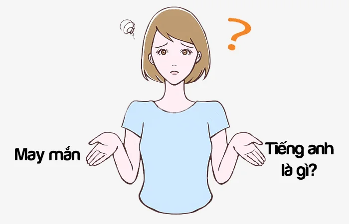 May mắn tiếng Anh là gì