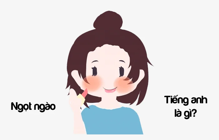 Ngọt ngào tiếng Anh là gì