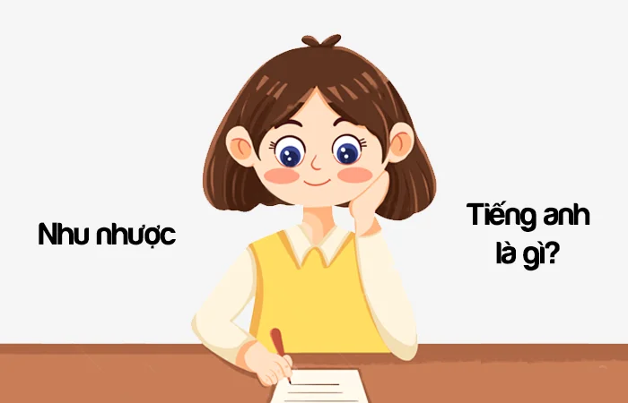 Nhu nhược tiếng Anh là gì? Người nhu nhược tiếng Anh là gì?