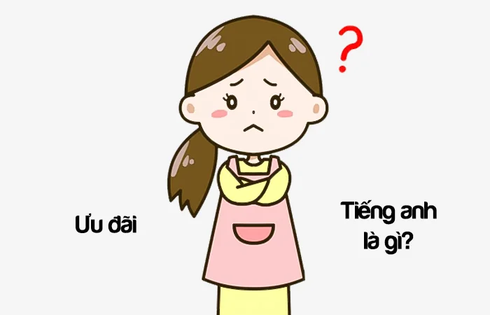 Ưu đãi tiếng Anh là gì? Chương trình ưu đãi tiếng Anh là gì?